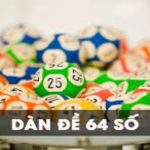 Dàn đề 64 số - Bật mí cách tạo dàn đề hiệu quả với tỷ lệ thắng cao